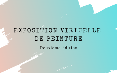 Exposition virtuelle de peinture - Deuxième édition (printemps 21)