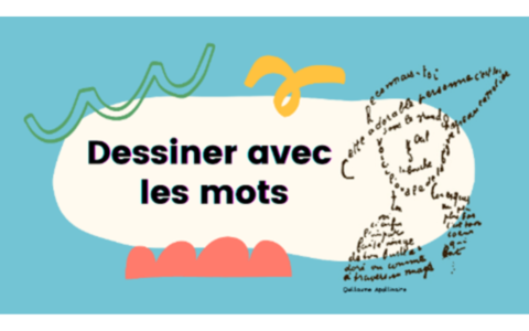 Atelier - Dessiner avec les mots !