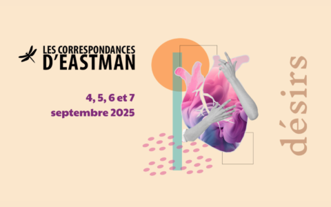 Les Correspondances d'Eastman | 4 au 7 septembre 2025