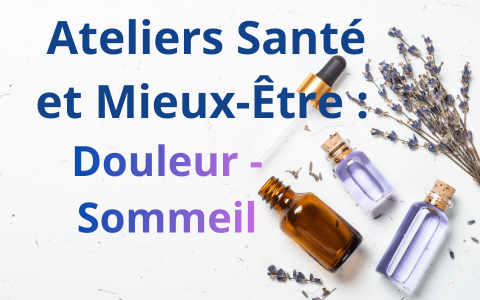Ateliers : Santé et Mieux-Être : Douleur et sommeil