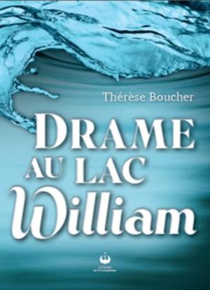 Page de couverture du livre Drame au Lac William de Thérèse Boucher.
