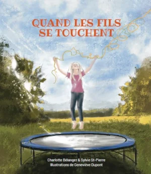 Page couverture du livre Quand les fils se touchent de Sylvie St-Pierre