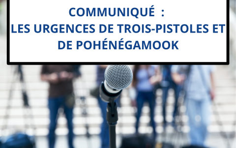 Communiqué : Urgences de Trois-Pistoles et Pohénégamook