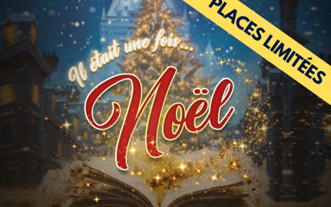 Il était une fois noël - Théâtre Capitole de Québec