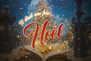 Il était une fois noël – Théâtre Capitole de Québec