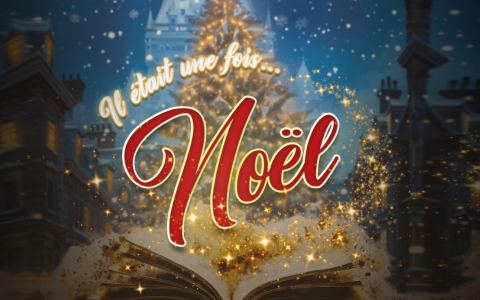 Il était une fois noël - Théâtre Capitole de Québec
