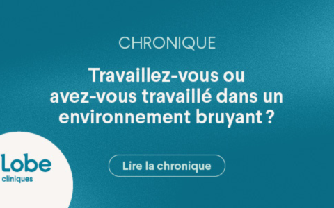 Travaillez-vous ou avez-vous travaillé dans un environnement bruyant ?