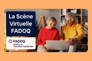 La Scène Virtuelle FADOQ – RQCA