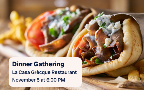 Dinner Gathering at La Casa Grecque restaurant